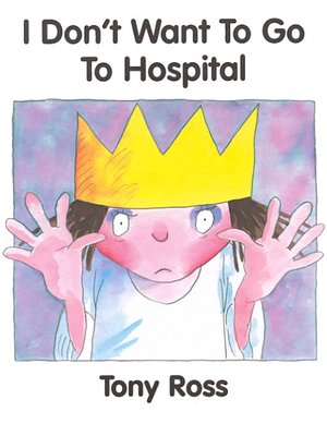 cover image of I Don't Want to Go to Hospital